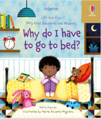 Very First Questions and Answers Why do I have to go to bed?