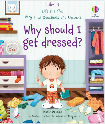 Very First Questions and Answers Why should I get dressed?